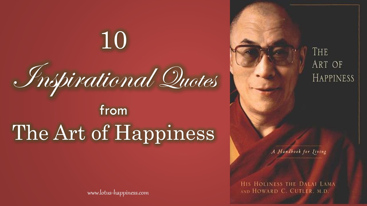 10 Inspirational Quotes From The Art Of Happiness Lotus Happiness